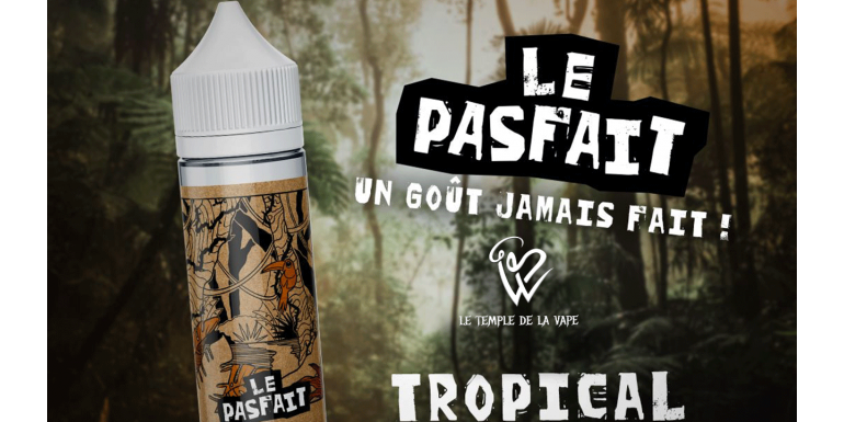 Le PasFait Tropical E-liquid: A fruity getaway under the tropics